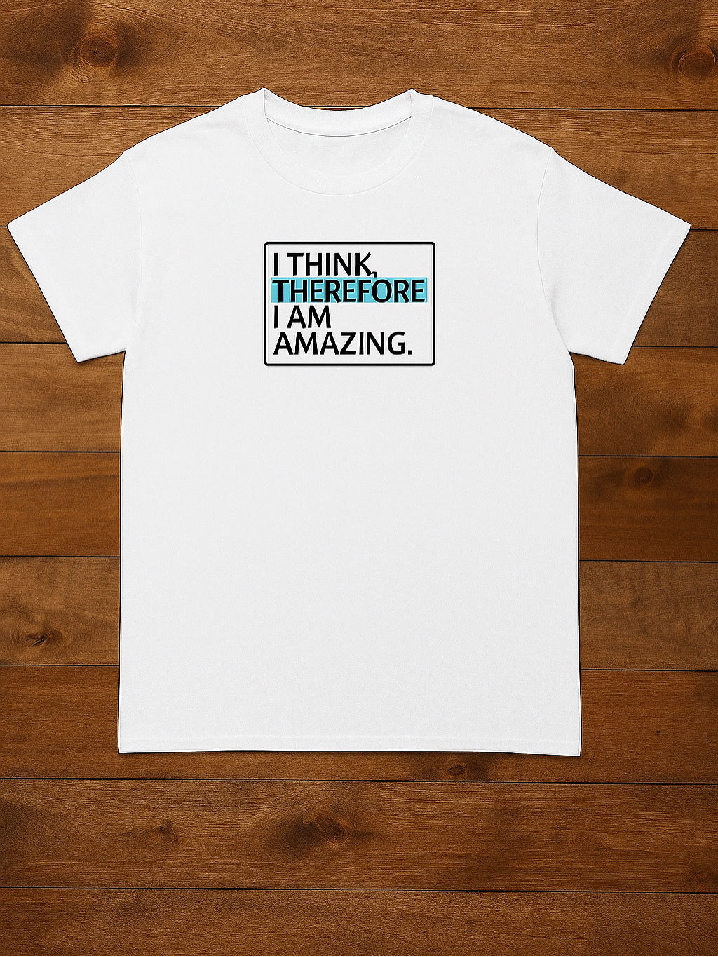 THEREFORE Amazing Tee